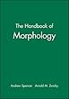 The Handbook of Morphology (Blackwell Handbooks in Linguistics)