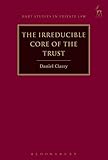 The Irreducible Core of the Trust (Hart Studies in Private Law)