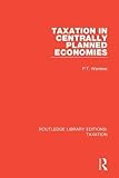 Taxation in Centrally Planned Economies (Routledge Library Editions: Taxation)