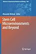 Stem Cell Microenvironments and Beyond (Advances in Experimental Medicine and Biology)