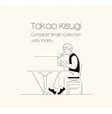 来生 たかお / 「 Takao Kisugi Complete Single Collection ～Kitty Years～ 」