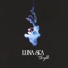 Thoughts / LUNA SEA