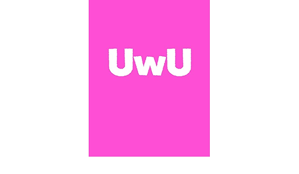 Amazon Pink Uwu Journal To Write In 150 Blank Lined Pages 8 5 X 11 Notebook Diary Cuteness Overload Internet Slang Halore Computers Internet
