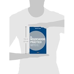 El negociador práctico / The practical negotiator: Como Argumentar Tus Opiniones, Defender Tu Punto De Vista Y Triunfar En Cualquier Situacion