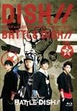 ＢＡＴＴＬＥ　ＤＩＳＨ／／　ＶＯＬ．２（ＨＭＶ・Ｌｏｐｐｉ限定版）（Ｂｌｕ?ｒａｙ　Ｄｉｓｃ）