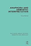 Anaphora and Semantic Interpretation: Volume 3 (Routledge Library Editions: Semantics and Semiology)