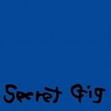 Secret Gig