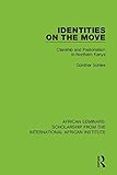 Identities on the Move: Clanship and Pastorialism in Northern Kenya (African Seminars: Scholarship from the International African Institute)