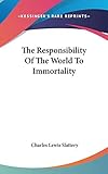 The Responsibility Of The World To Immortality