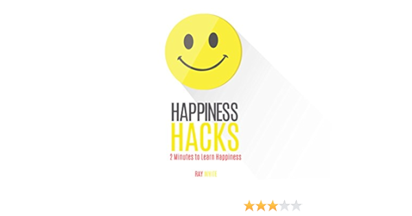 Amazon Happiness Hacks 2 Minutes To Learn Happiness English Edition Kindle Edition By White Ray Mental Health Kindleストア