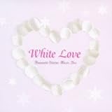 WHITE LOVE