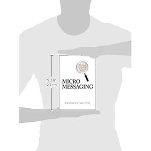 Micromessaging: Why Great Leadership is Beyond Words