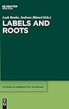 Labels and Roots (Studies in Generative Grammar)
