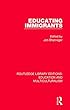 Educating Immigrants (Routledge Library Editions: Education and Multiculturalism)