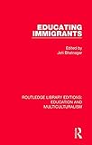 Educating Immigrants (Routledge Library Editions: Education and Multiculturalism)