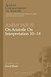 Ammonius: On Aristotle on Interpretation 10-14 (Ancient Commentators on Aristotle)