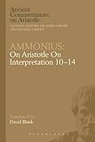 Ammonius: On Aristotle on Interpretation 10-14 (Ancient Commentators on Aristotle)