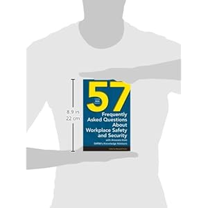 57 Frequently Asked Questions About Workplace Safety and Security: With Answers from Shrm's Knowledge Advisors (Shrm Q&a)