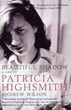 Beautiful Shadow: A Life of Patricia Highsmith