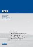 Russian agri-food system in a context of social-ecological change: An institutional analysis (Institutioneller Wandel der Landwirtschaft und Ressourcennutzung - Institutional Change in Agriculture and Natural Resources)
