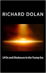 Amazon Co Jp Ufos And Disclosure In The Trump Era Richard Dolan Lecture Dolan Richard M 洋書