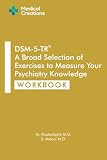 DSM-5-TR: A Broad Selection of Exercises to Measure Your Psychiatry Knowledge: Workbook (DSM-5-TR Study Aids)