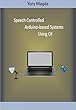 Speech Controlled Arduino-based Systems Using C# (English Edition)