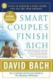 Smart Couples Finish Rich: 9 Steps to Creating a Rich Future for You and Your Partner