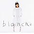 blanche（Deluxe Edition）
