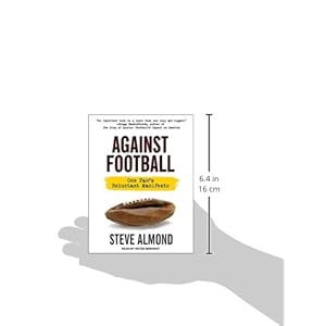 Against Football: One Fan's Reluctant Manifesto