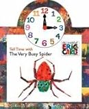 Tell Time with the Very Busy Spider (The World of Eric Carle)