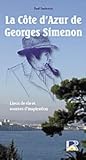 La Côte d'Azur de Georges Simenon : Lieux de vie et sources d'inspiration