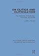 On Clitics and Cliticization: The Interaction of Morphology, Phonology, and Syntax (Routledge Library Editions: Phonetics and Phonology)