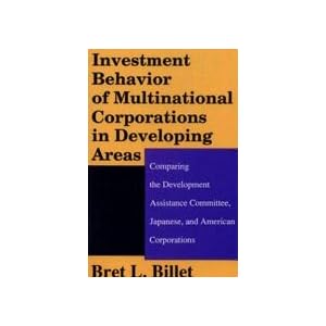 Investment Behavior of Multinational Corporations in Developing Areas: Comparing the Development Assistance Committee, Japanese and American Corporati