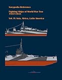 Fighting ships of World War Two 1937 - 1945. Volume IX. Asia, Africa, Latin America. (Navypedia reference. Fighting ships of World War Two.)
