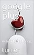 google plus: network marketing (English Edition)