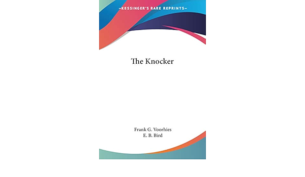 Amazon The Knocker Voorhies Frank G Bird E B Essays