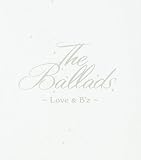 The Ballads ~Love & B'z~