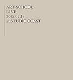 ART-SCHOOL LIVE �`2015.02.13 at STUDIO COAST�`