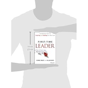 First-Time Leader: Foundational Tools for Inspiring and Enabling Your New Team