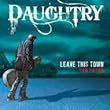 Daughtry - Leave This Town (CD+DVD Tour Edition)