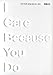 I Care Because You Do I Care Because You Do