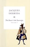 The Beast & the Sovereign (The Seminars of Jacques Derrida) The Beast & the Sovereign (The Seminars of Jacques Derrida)