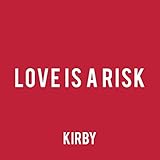 Love Is A Risk