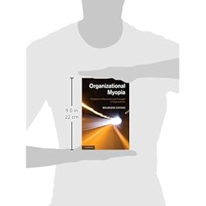 Organizational Myopia: Problems of Rationality and Foresight in Organizations