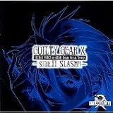 GUILTY GEAR X Rising Force OF GEAR IMAGE VOCAL TRACKS-SIDE.II SLASH!!-