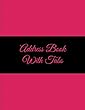 Address Book with Tabs: Black on Pink Color, 8.5" X 11" Address Book with Birthdays and Anniversaries, Address Book for Phone Numbers, Email Contact, Birthdays & Alphabetical Organizer Journal Notebook
