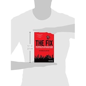 The Fix: How Bankers Lied, Cheated and Colluded to Rig the World's Most Important Number (Bloomberg)