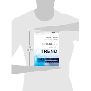 Investing with the Trend: A Rules-based Approach to Money Management (Bloomberg Financial)