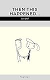 Then This Happened... June 2017 (English Edition)
